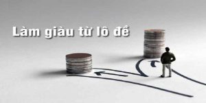 Liệu bí kíp làm giàu từ lô đề có thật?