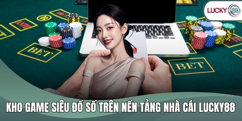 Nhà cái sở hữu kho trò chơi hấp dẫn
