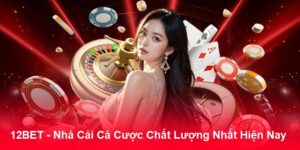 Review nhà cái 12Bet